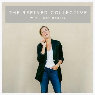 The Refined Collective Podcast