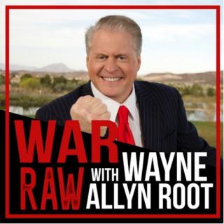 The WAR RAW Podcast hosted by Wayne Allyn Root