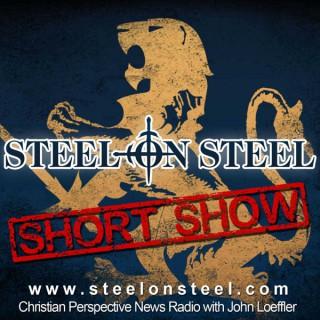 The Steel on Steel Short Show with John Loeffler