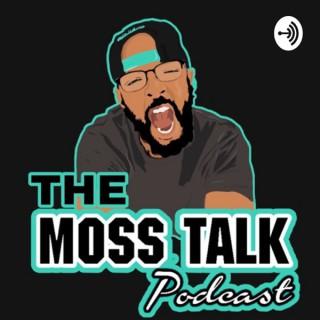 THE MOSS TALK PODCAST