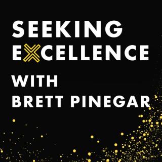 SEEKING EXCELLENCE: Conversations with leaders working to be their best