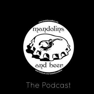 The Mandolins and Beer Podcast