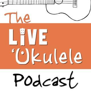 The Live Ukulele Podcast