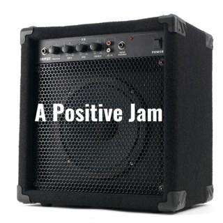 A Positive Jam