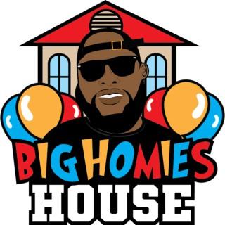 The Big Homies House