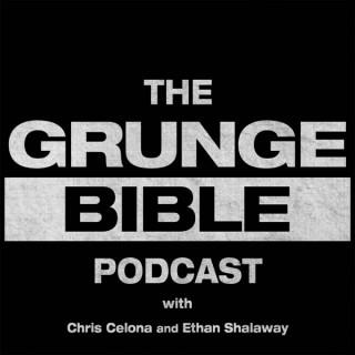 The Grunge Bible Podcast