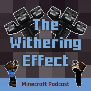 The Withering Effect - Minecraft Podcast