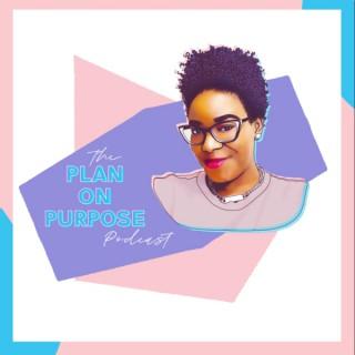 The Plan on Purpose Podcast