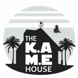 The K.A.M.E. House