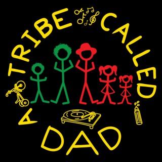 A Tribe Called Dad