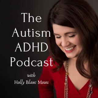 THE AUTISM ADHD PODCAST