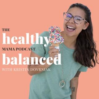 The Healthy Balanced Mama Podcast
