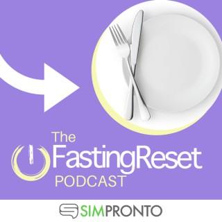 The Fasting Reset Podcast
