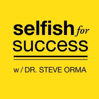 Selfish for Success: Entrepreneur | Business | Psychology | Self Esteem | Happiness | Health