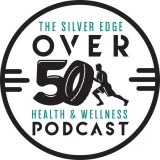 The Over 50 Health & Wellness Podcast