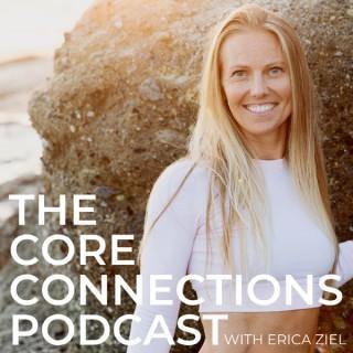 The Core Connections Podcast With Erica Ziel