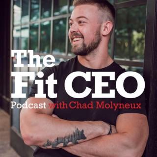 The Fit CEO Podcast with Chad Molyneux