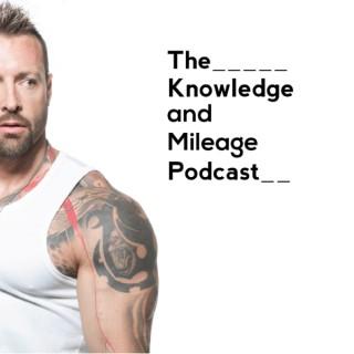 The Knowledge and Mileage Podcast