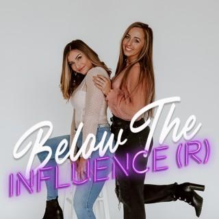 below the influence(R)
