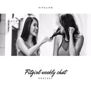 fit4life | fitgirl weekly chat