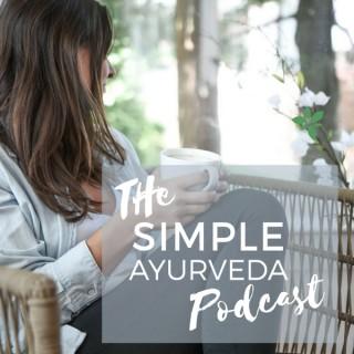 The Simple Ayurveda Podcast