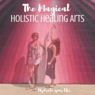 The Magical Holistic Healing Arts