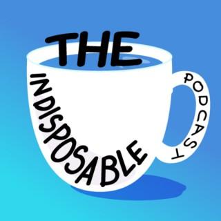 The Indisposable Podcast