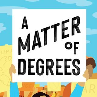 A Matter of Degrees