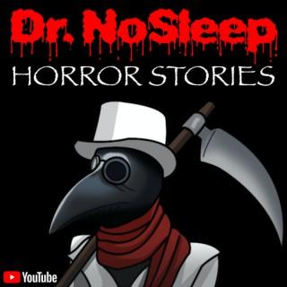 Dr. NoSleep | Scary Horror Stories