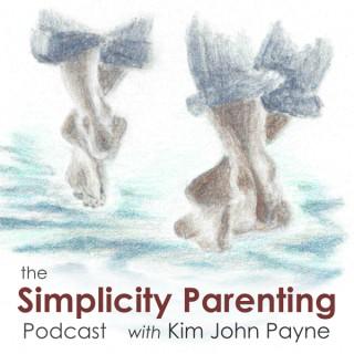 The Simplicity Parenting Podcast with Kim John Payne