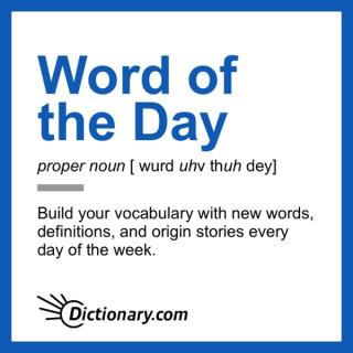 Dictionary.com's Word Of The Day Podcast