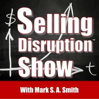 Selling Disruption Show