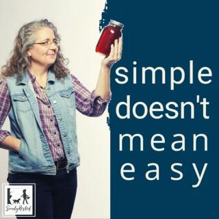 Simple Doesn't Mean Easy