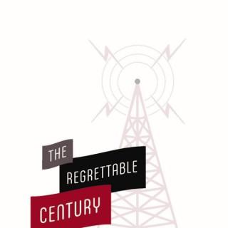 The Regrettable Century