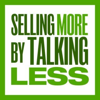 Selling More by Talking Less - Sales Training, Sales Motivation, Sales Techniques, Prospecting