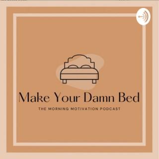 Make Your Damn Bed