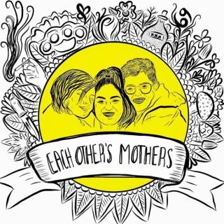 Each Other's Mothers Podcast