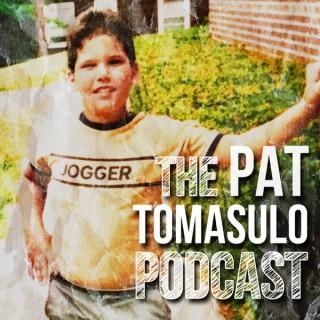 The Pat Tomasulo Podcast