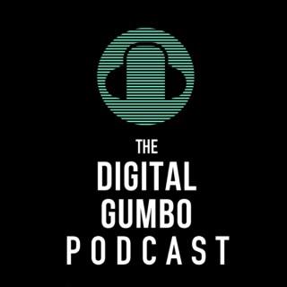 The Digital Gumbo Podcast