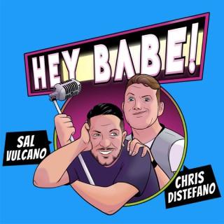 Sal and Chris Present: Hey Babe!
