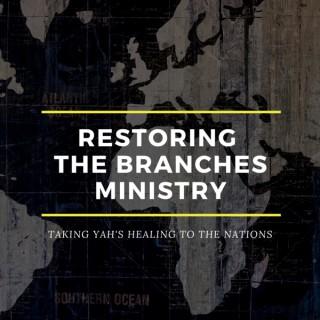 Restoring the Branches Ministry