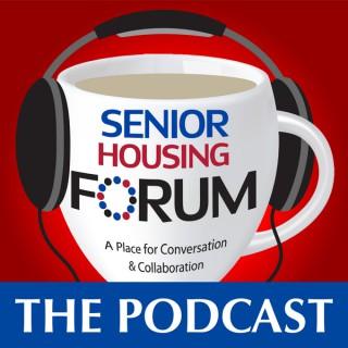 Senior Housing Forum - The Podcast