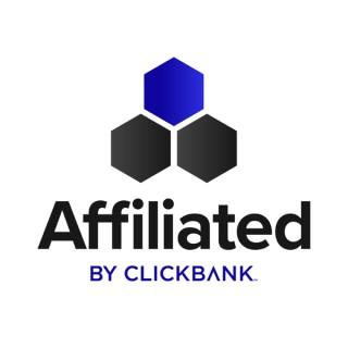 Affiliated: ClickBank's Official Affiliate Marketing Podcast