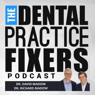 The Dental Practice Fixers Podcast by the Madow Brothers