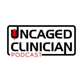 The Uncaged Clinician
