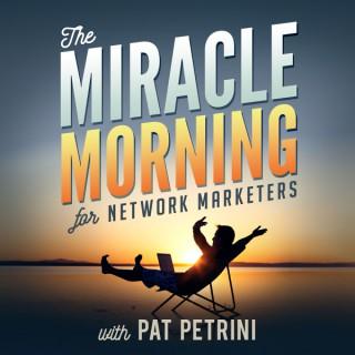 The Miracle Morning for Network Marketers Podcast