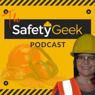 The Safety Geek Podcast: Geeking Out About Workplace Safety