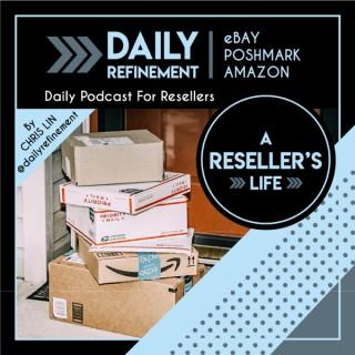 A Reseller's Life by Daily Refinement