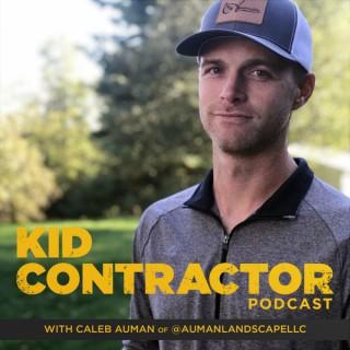 Kid Contractor Podcast with Caleb Auman