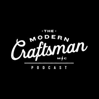 The Modern Craftsman Podcast